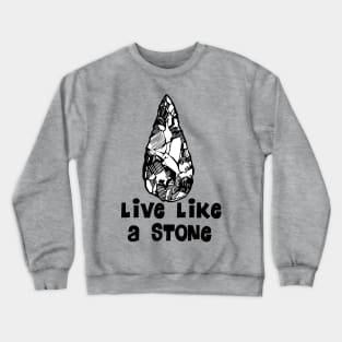 live like a stone Crewneck Sweatshirt